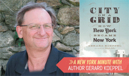 A New York Minute With Gerard Koeppel